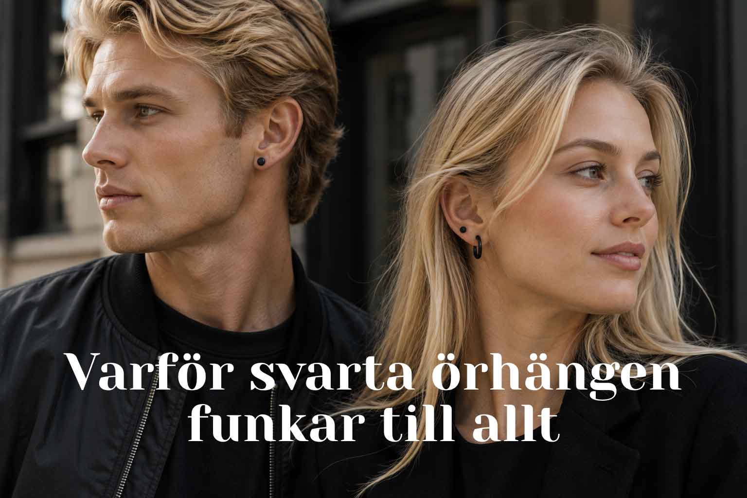Varför svarta örhängen funkar till allt